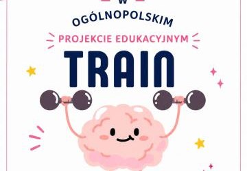 Ogólnopolski Projekt Edukacyjny „Train Your Brain”